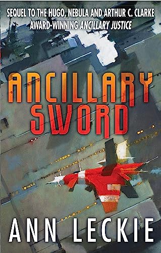 Ancillary Sword: SEQUEL TO THE HUGO, NEBULA AND ARTHUR C. CLARKE AWARD-WINNING ANCILLARY JUSTICE (Imperial Radch) von Orbit